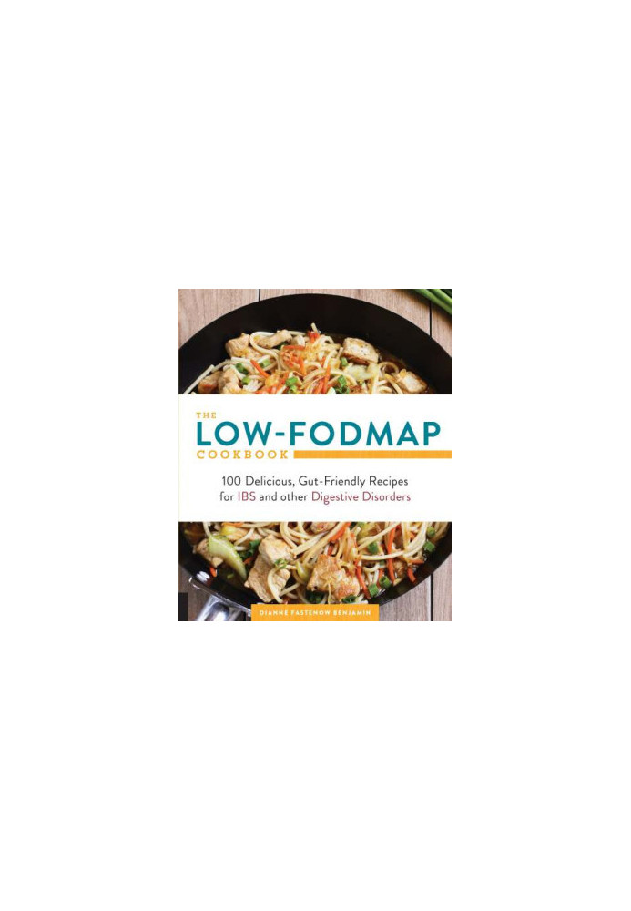 The low-FODMAP cookbook: 100 delicious, gut-friendly recipes for IBS and other digestive disorders