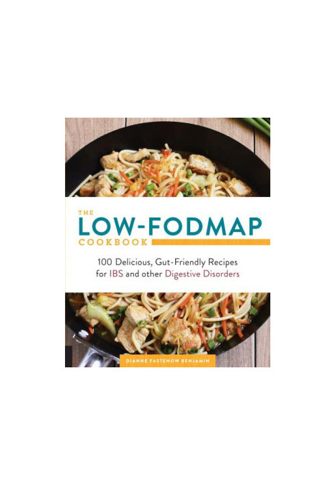 The low-FODMAP cookbook: 100 delicious, gut-friendly recipes for IBS and other digestive disorders