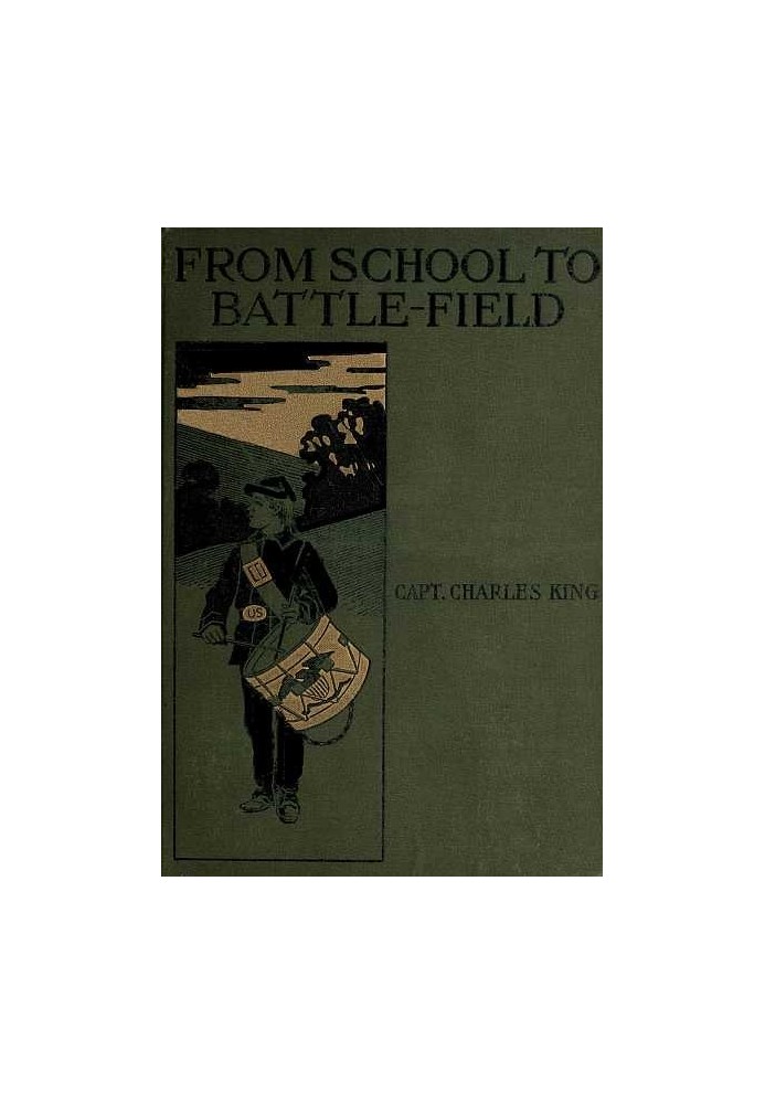 From School to Battle-field: A Story of the War Days