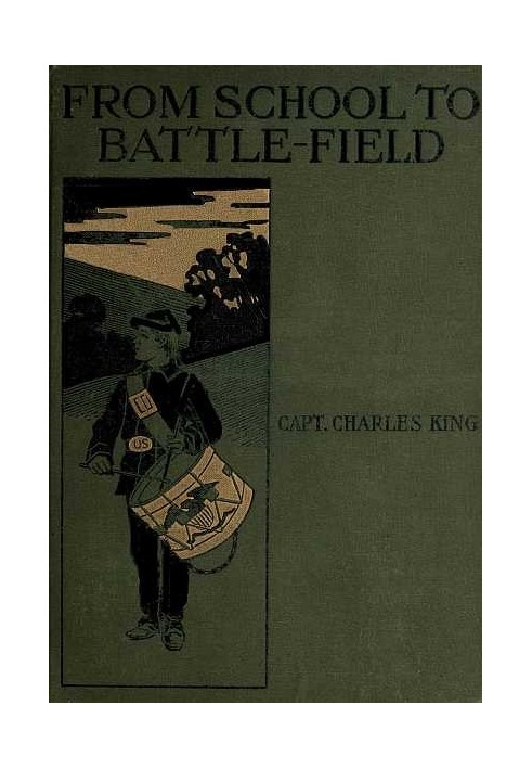 From School to Battle-field: A Story of the War Days