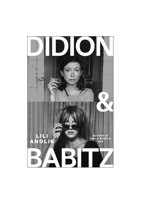 Didion & Babitz