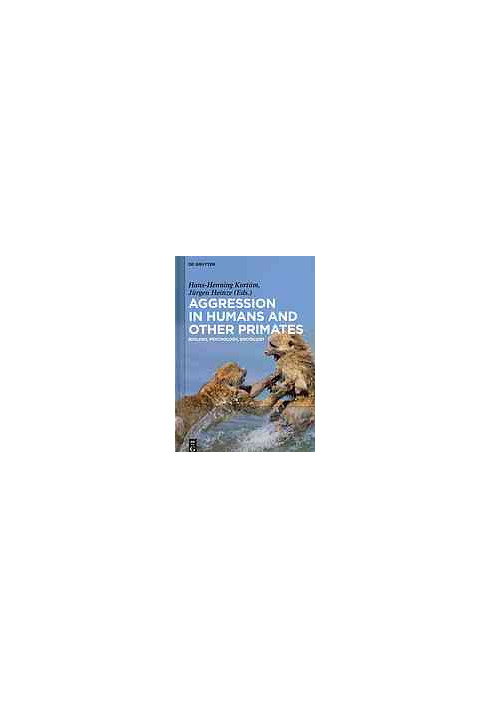 Aggression in humans and other primates : biology, psychology, sociology