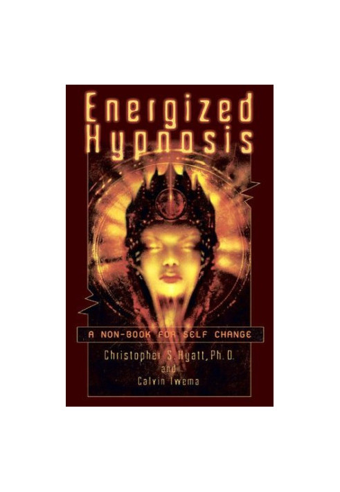 Energized Hypnosis: A Non-Book for Self Change