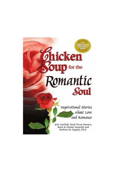 Chicken Soup for the Romantic Soul: Inspirational Stories about Love and Romance
