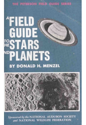 A field guide to the stars and planets : including the moon, satellites, comets and other features of the universe