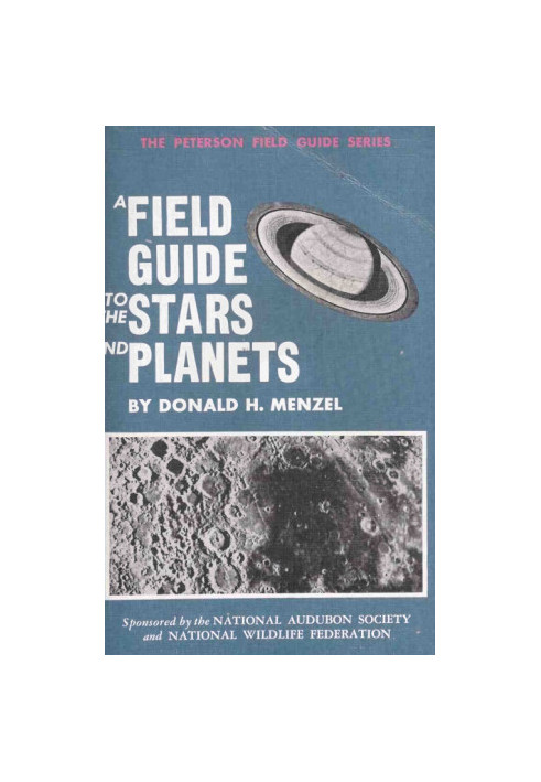 A field guide to the stars and planets : including the moon, satellites, comets and other features of the universe
