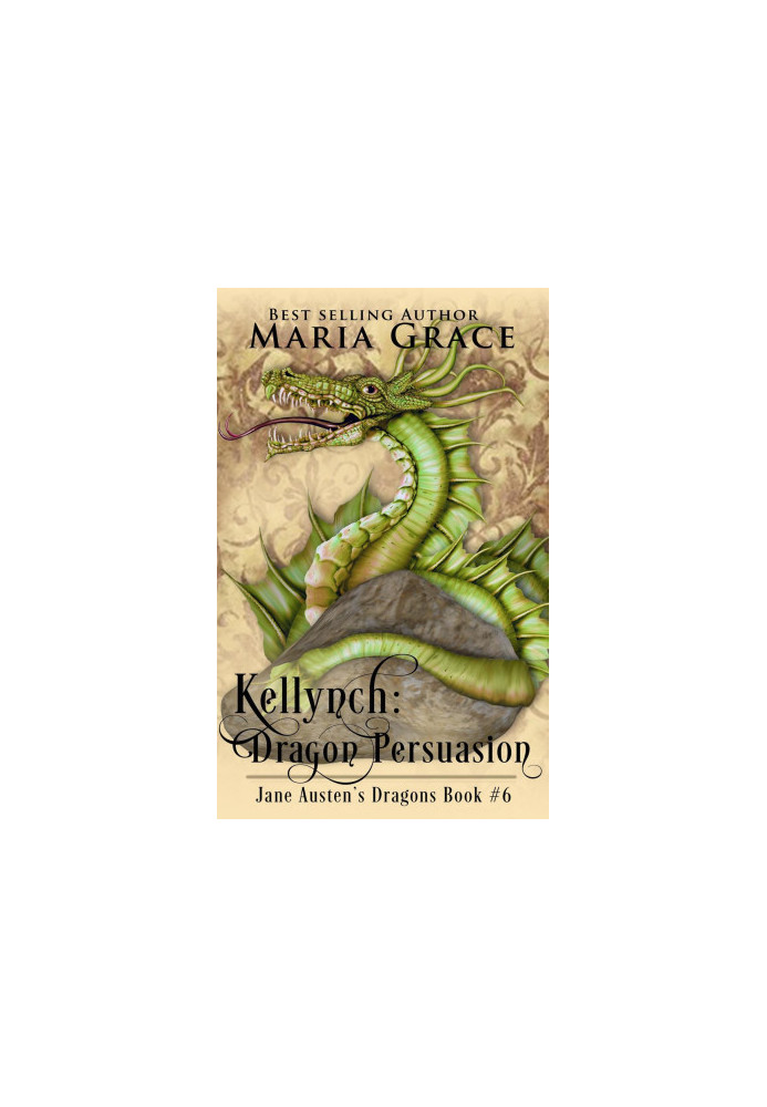 Kellynch: Dragon Persuasion (Jane Austen's Dragons Book 6)