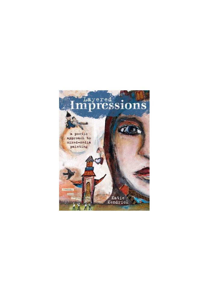 Layered impressions : a poetic approach to mixed-media painting
