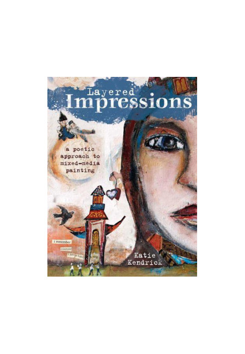 Layered impressions : a poetic approach to mixed-media painting