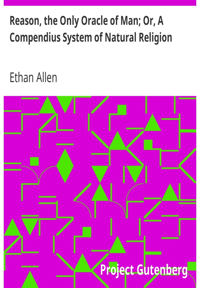 Разум, Единственный Оракул Человека; Или краткая система естественной религии