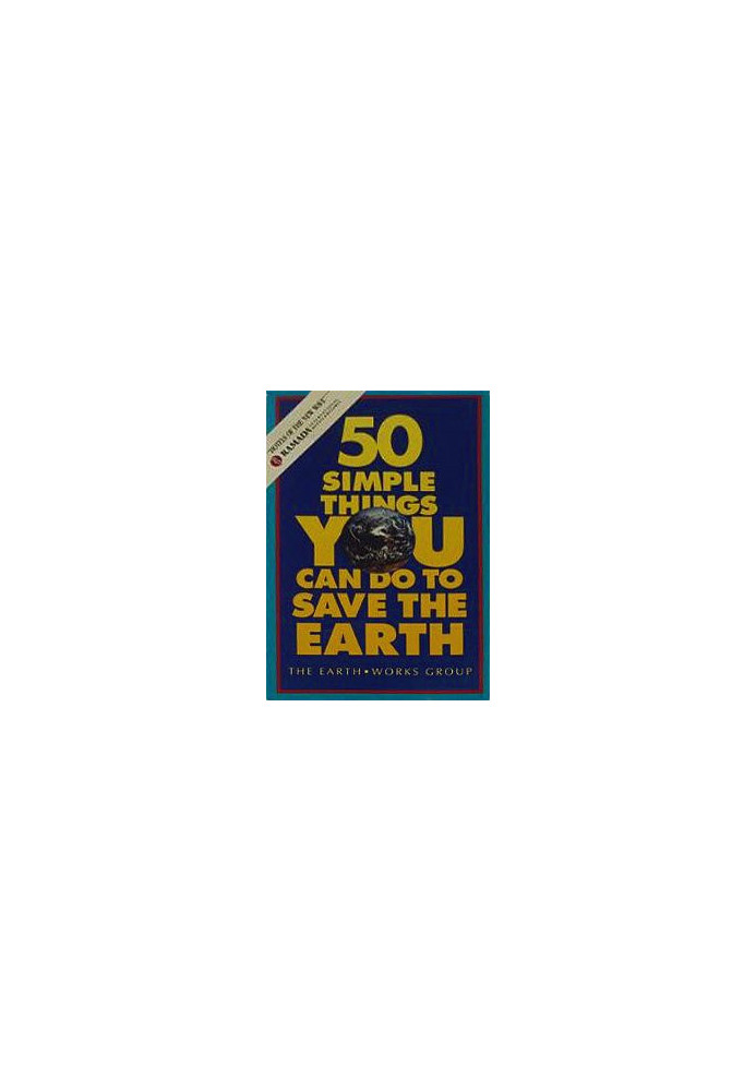 50 Simple Things You Can Do to Save the Earth
