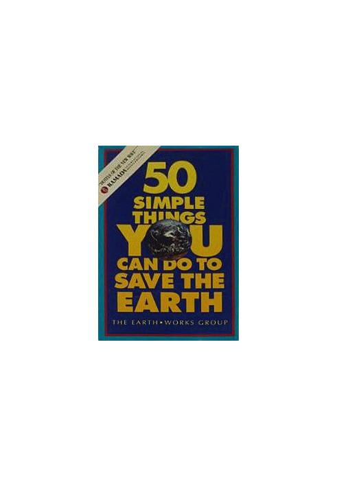 50 Simple Things You Can Do to Save the Earth