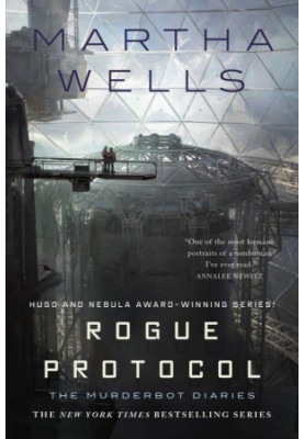 Rogue Protocol: The Murderbot Diaries