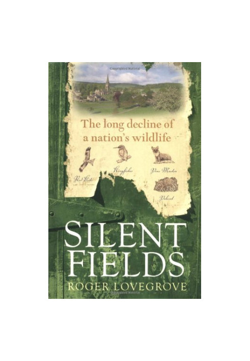 Silent Fields: The Long Decline of a Nation's Wildlife