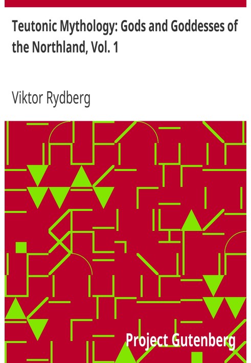 Тевтонська міфологія: Боги та богині Північної землі, том. 1