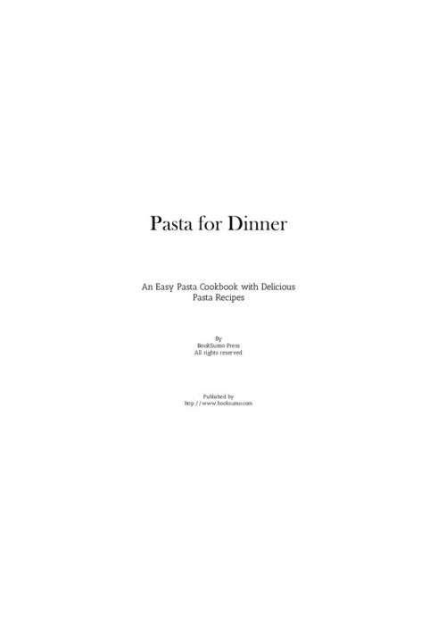 Pasta for Dinner: An Easy Pasta Cookbook with Delicious Pasta Recipes for Dinner (3rd Edition)
