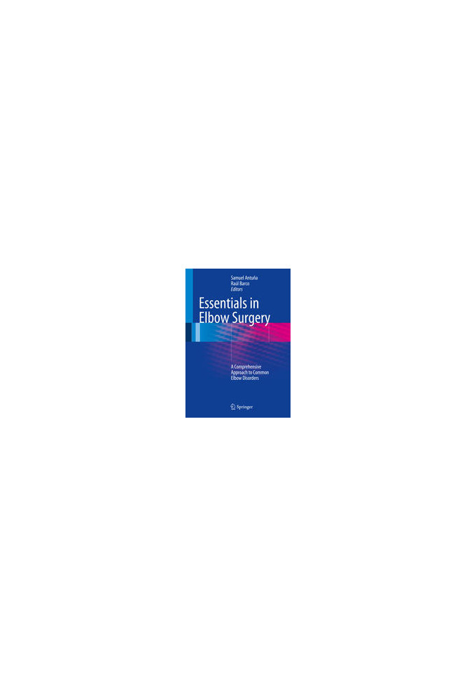Essentials In Elbow Surgery: A Comprehensive Approach to Common Elbow Disorders