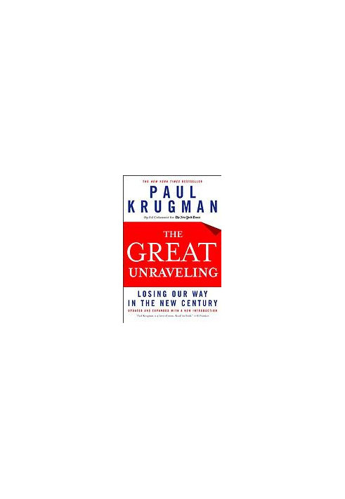 The great unraveling : losing our way in the new century