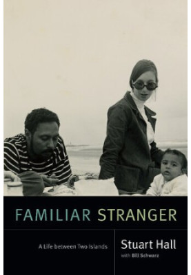 Familiar Stranger: A Life Between Two Islands