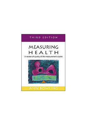 Measuring health: a review of quality of life measurement scales