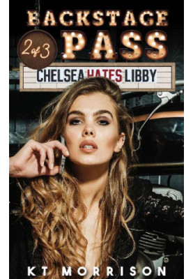 [Chelsea Hates Libby 02] • Backstage Pass