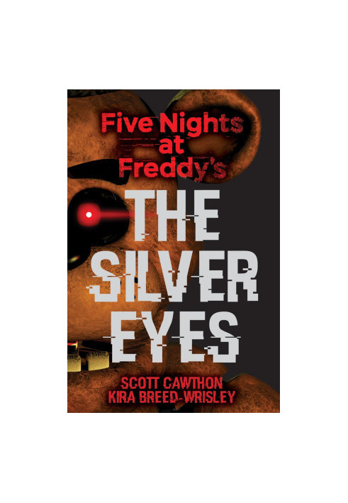 The silver eyes. Five nights at Freddy's