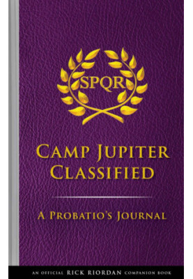 The Trials of Apollo Camp Jupiter Classified: A Probatio's Journal