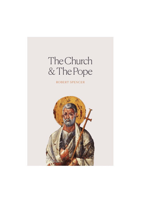The Church and the Pope: The Case for Orthodoxy