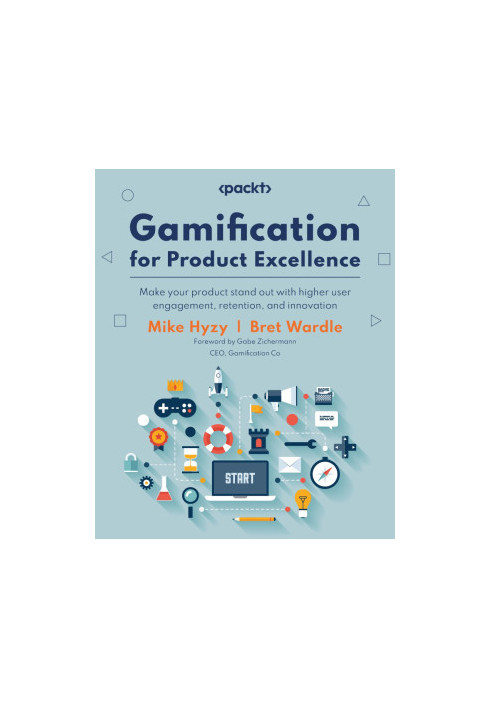 Gamification for Product Excellence: Make your product stand out with higher user engagement, retention, and innovation