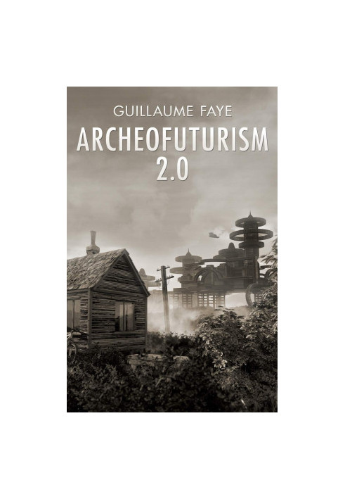 Archeofuturism 2.0