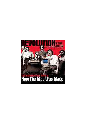 Revolution in the valley: [the insanely great story of how the Mac was made]