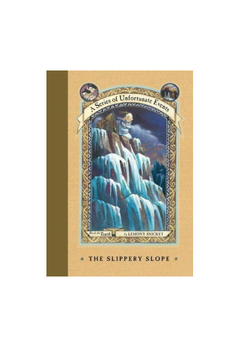 A series of unfortunate events 10: The slippery slope