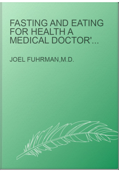 Fasting and Eating for Health A Medical Doctor's Program for Conquering Disease
