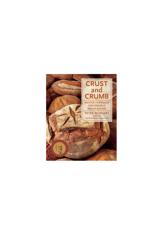 Crust and crumb: master formulas for serious bread bakers