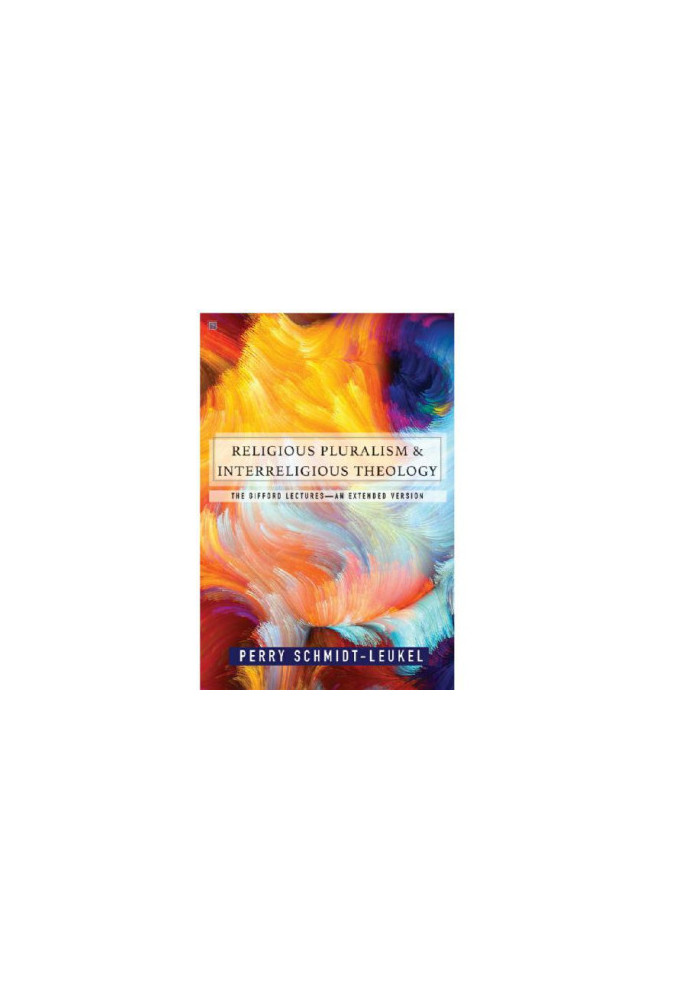 Religious pluralism and interreligious dialogue : the Gifford lectures : an extended edition