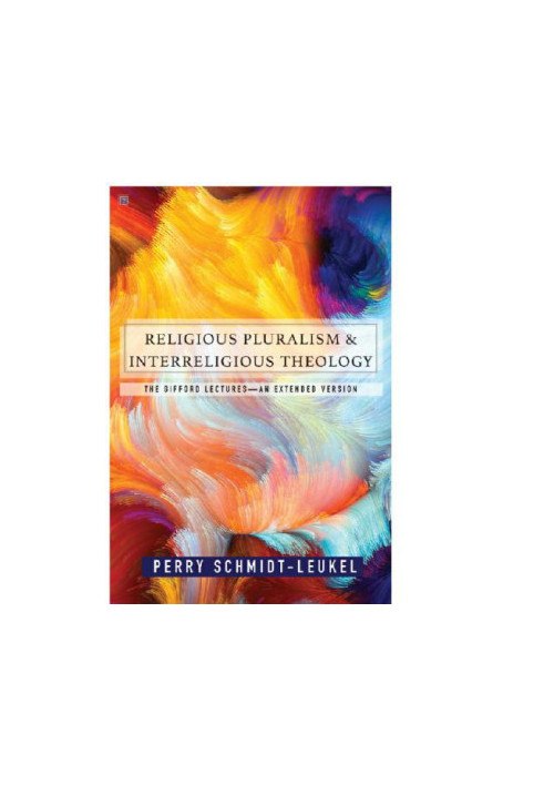 Religious pluralism and interreligious dialogue : the Gifford lectures : an extended edition