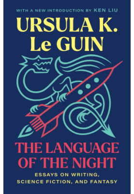 The Language of the Night: Essays on Writing, Science Fiction, and Fantasy