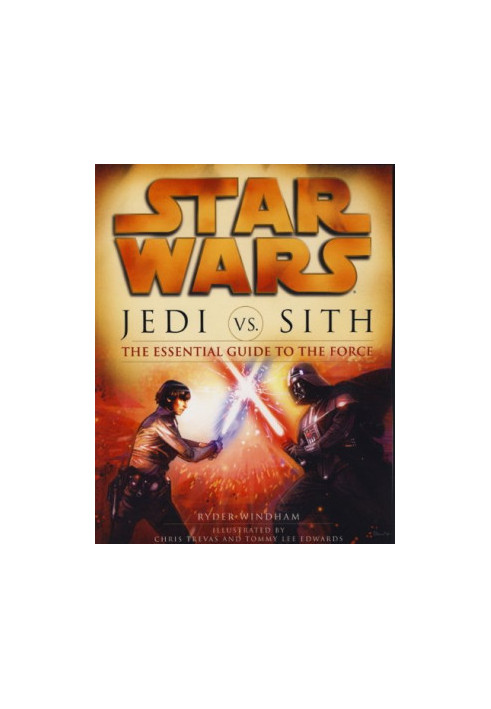 Jedi Vs Sith: The Essential Guide to the Force