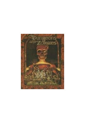 Dungeons and Zombies (All Flesh Must Be Eaten RPG)