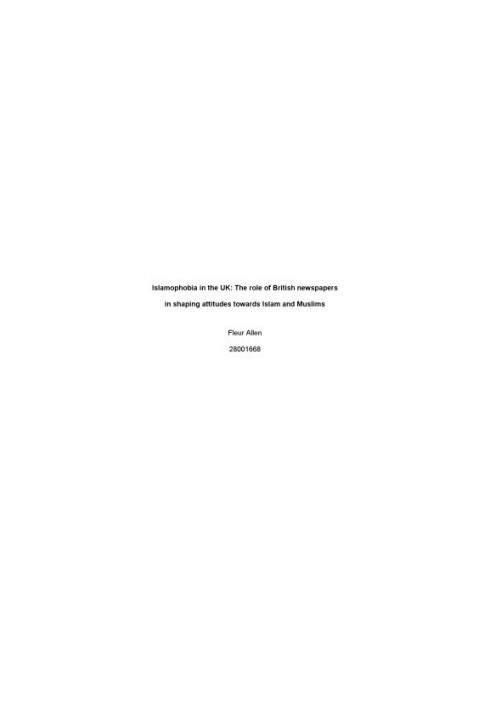 Islamophobia in the UK : the role of British newspapers in shaping attitudes towards Islam and Muslims