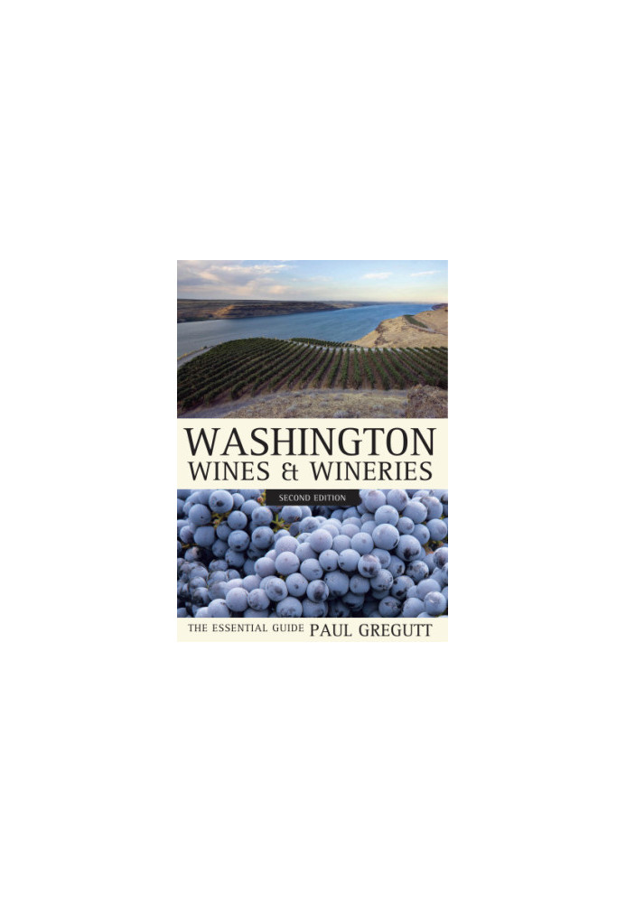 Washington wines and wineries: the essential guide