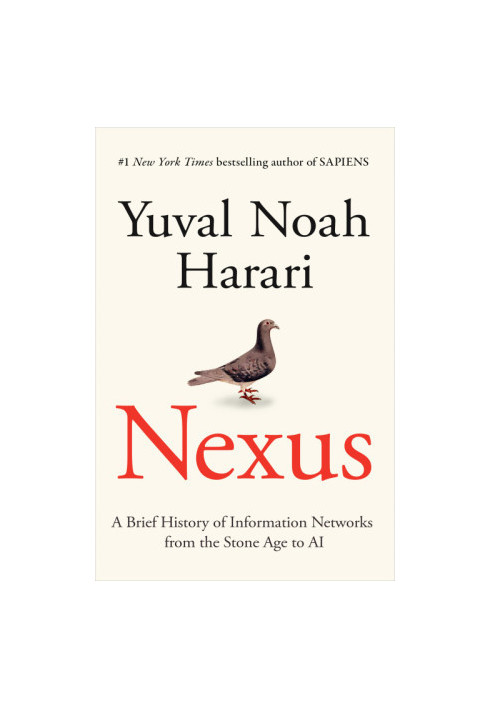 Nexus: A Brief History of Information Networks from the Stone Age to AI