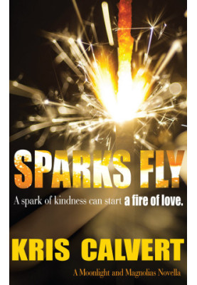 [Moonlight and Magnolias 2.50] • Sparks Fly