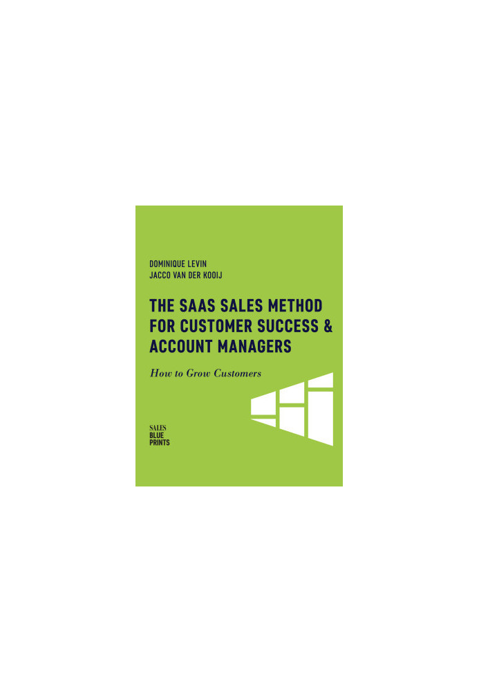 The SaaS Sales Method for Customer Success & Account Managers: How to Grow Customers