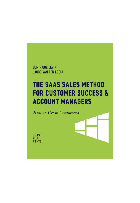 The SaaS Sales Method for Customer Success & Account Managers: How to Grow Customers