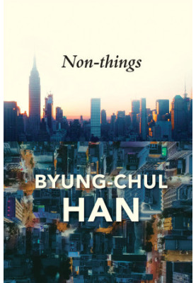 Non-Things: Upheaval in the Lifeworld