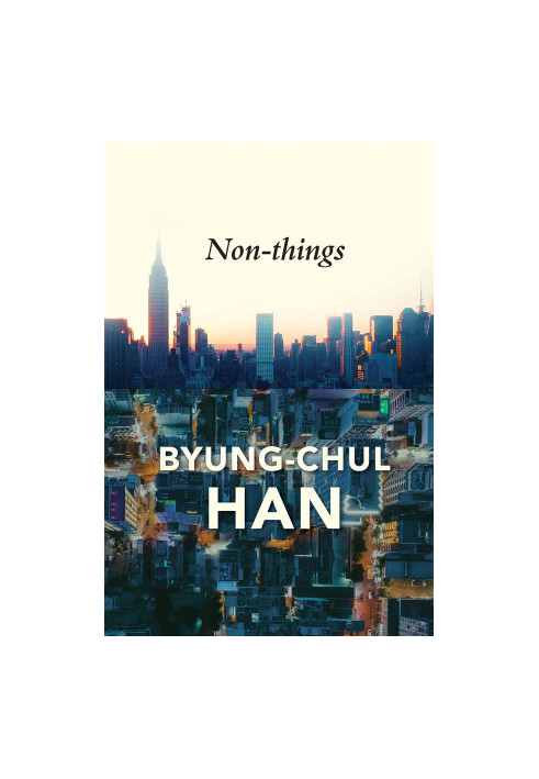 Non-Things: Upheaval in the Lifeworld