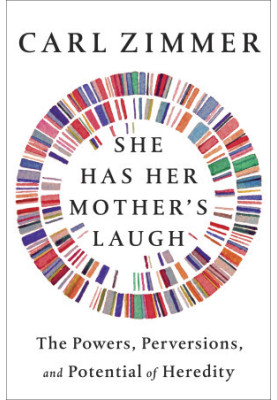 She Has Her Mother's Laugh: The Powers, Perversions, and Potential of Heredity