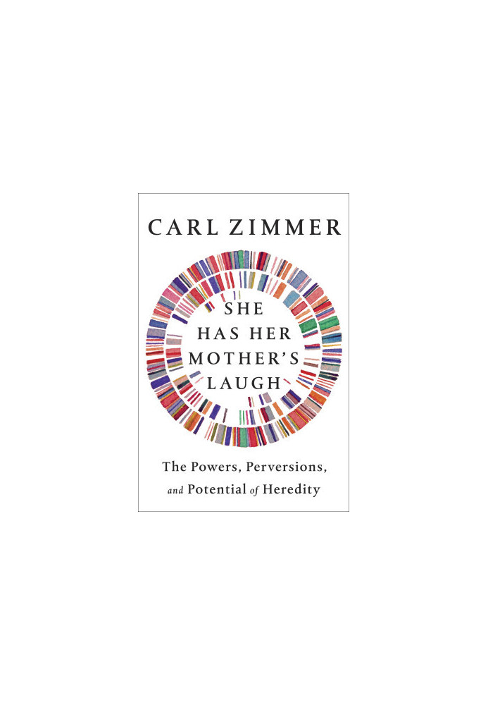 She Has Her Mother's Laugh: The Powers, Perversions, and Potential of Heredity