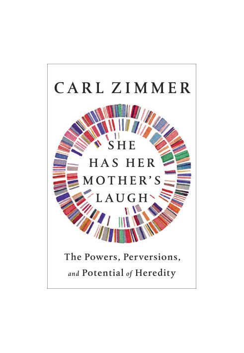 She Has Her Mother's Laugh: The Powers, Perversions, and Potential of Heredity